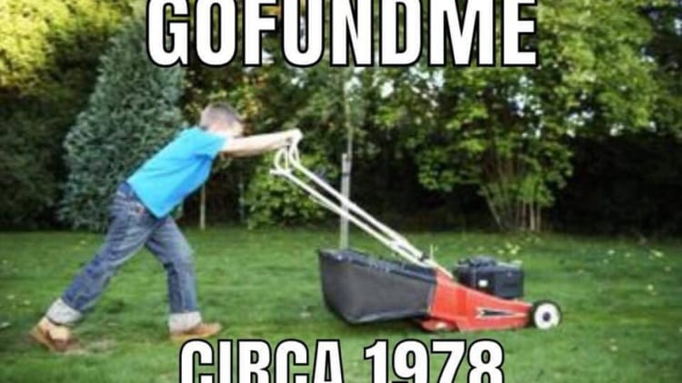 Go Fund Me or is it Go F&$k yourself?